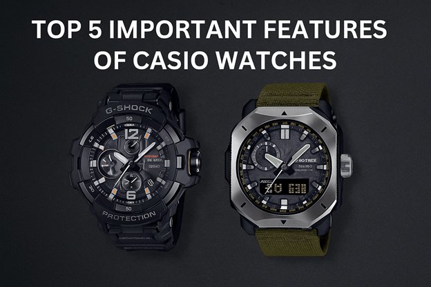 Top 5 Important Features of Casio Watches