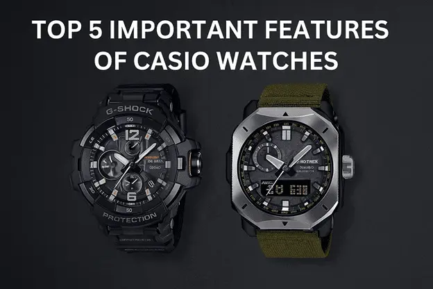 Top 5 Important Features Of Casio Watches